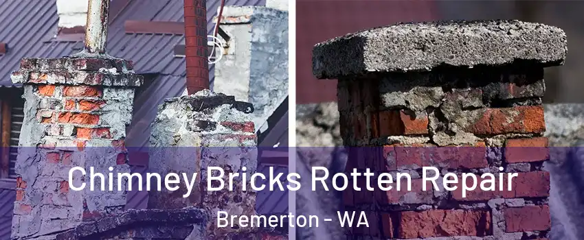  Chimney Bricks Rotten Repair Bremerton - WA