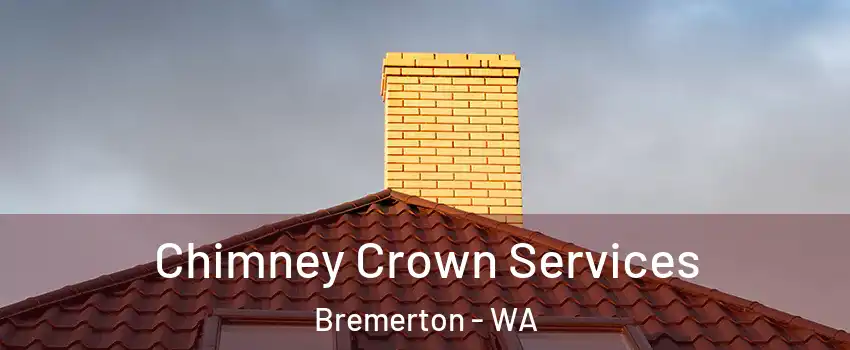 Chimney Crown Services Bremerton - WA