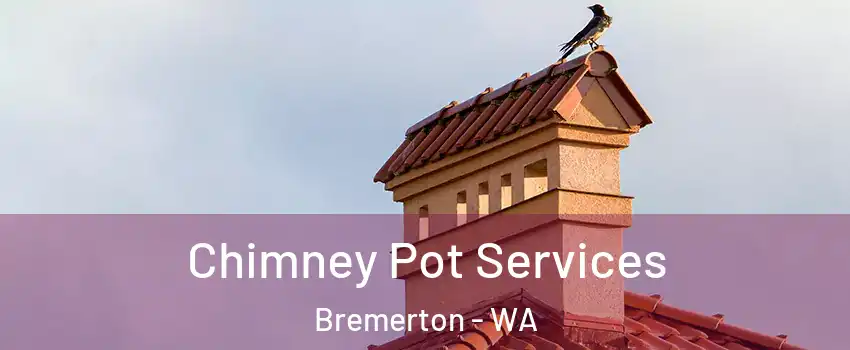  Chimney Pot Services Bremerton - WA
