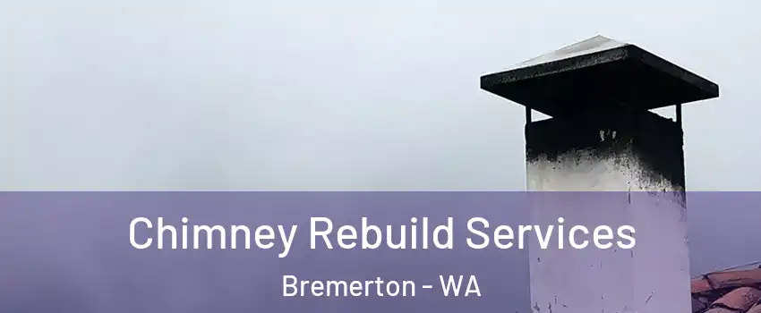  Chimney Rebuild Services Bremerton - WA