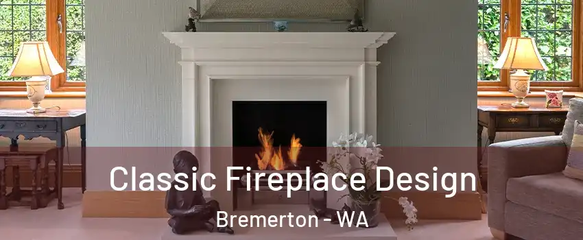  Classic Fireplace Design Bremerton - WA