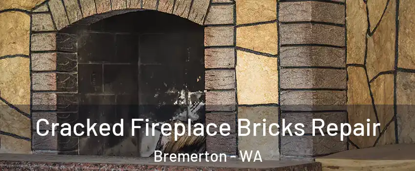  Cracked Fireplace Bricks Repair Bremerton - WA