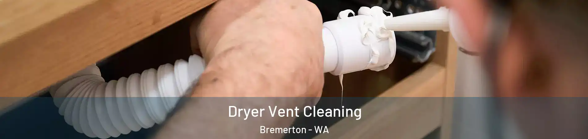  Dryer Vent Cleaning Bremerton - WA