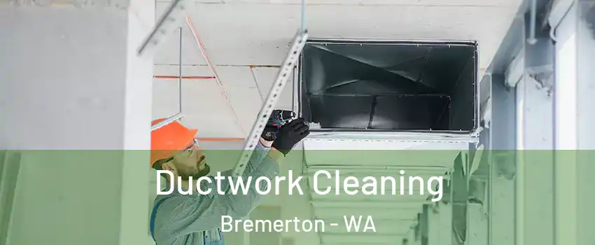  Ductwork Cleaning Bremerton - WA