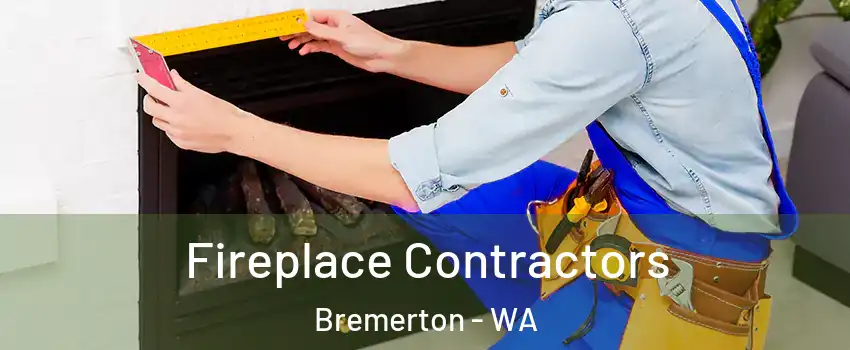  Fireplace Contractors Bremerton - WA