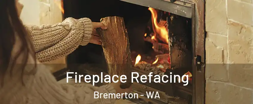  Fireplace Refacing Bremerton - WA