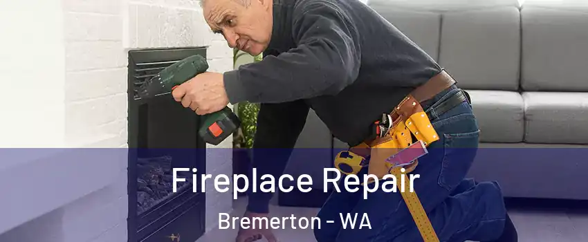  Fireplace Repair Bremerton - WA