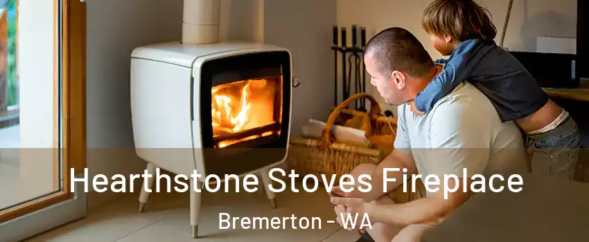  Hearthstone Stoves Fireplace Bremerton - WA