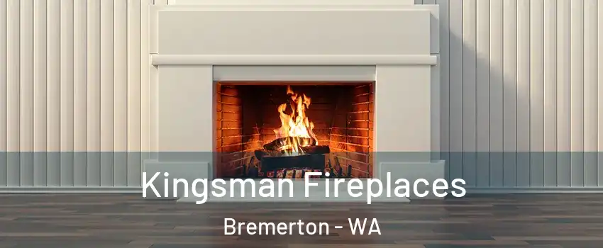  Kingsman Fireplaces Bremerton - WA