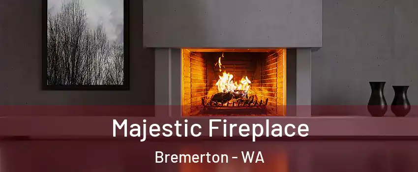  Majestic Fireplace Bremerton - WA