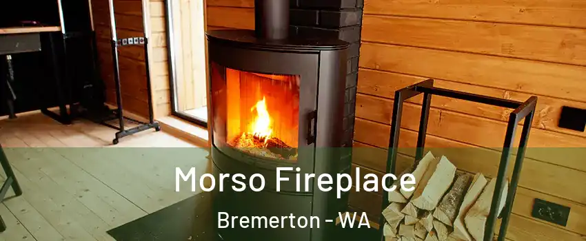  Morso Fireplace Bremerton - WA