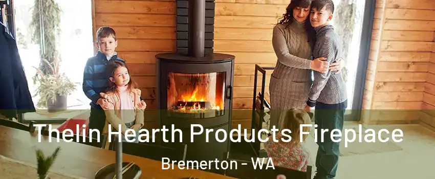  Thelin Hearth Products Fireplace Bremerton - WA