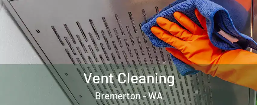  Vent Cleaning Bremerton - WA