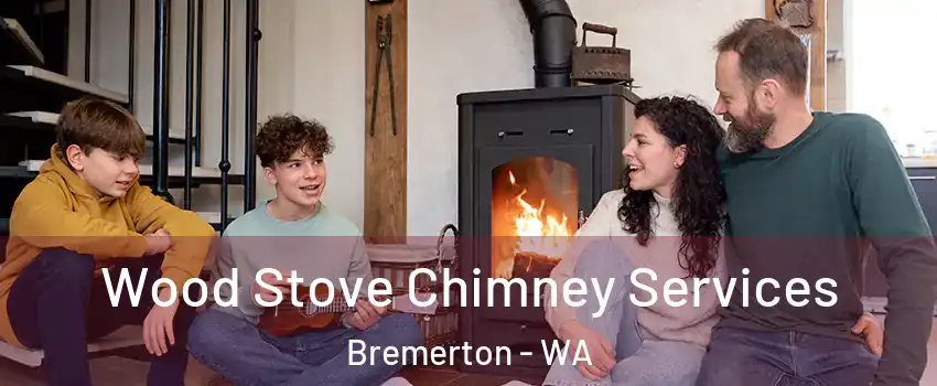  Wood Stove Chimney Services Bremerton - WA